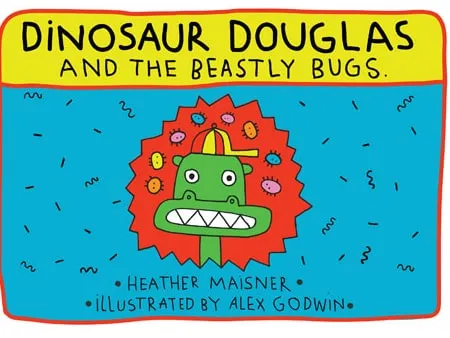 Dinosaur Douglas and the Beastly Bugs by Heather Maisner, illustrated by Alex Godwin