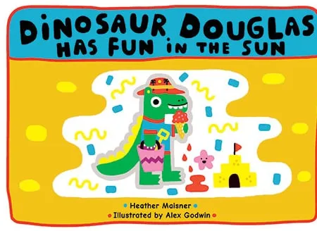 Dinosaur Douglas Has Fun in the Sun by Heather Maisner, illustrated by Alex Godwin